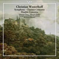 Westerhoff: Clarinet Concerto op. 5, Double Concerto, Symphony